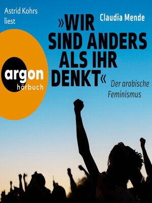 cover image of Wir sind anders, als ihr denkt--Der arabische Feminismus (Ungekürzte Lesung)